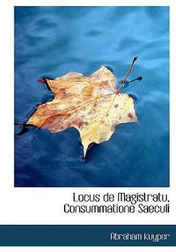 Locus de Magistratu, Consummatione Saeculi