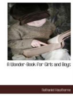A Wonder-Book for Girls and Boys