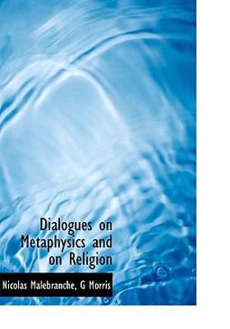Dialogues on Metaphysics and on Religion