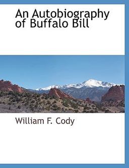 An Autobiography of Buffalo Bill