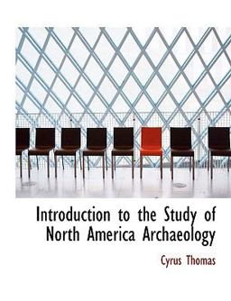 Introduction to the Study of North America Archaeology Introduction to the Study of North America Archaeology
