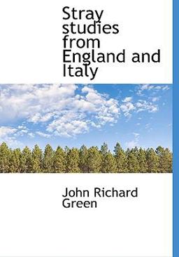 Stray Studies from England and Italy