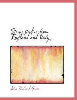 Stray Studies from England and Italy