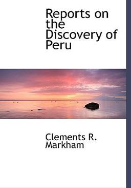 Reports on the Discovery of Peru