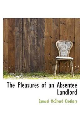 The Pleasures of an Absentee Landlord