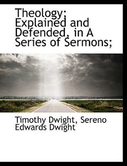 Theology; Explained and Defended, in a Series of Sermons; Theology; Explained and Defended, in a Series of Sermons;