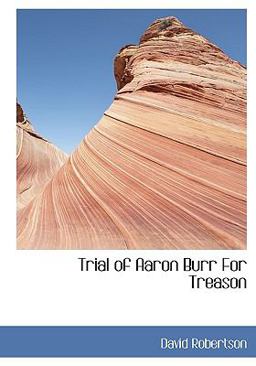 Trial of Aaron Burr for Treason