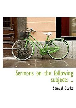 Sermons on the Following Subjects