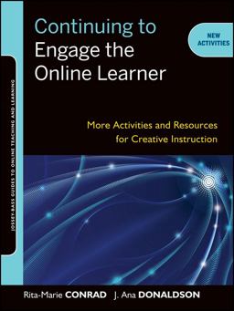 Continuing to Engage the Online Learner More Activities and Resources for Creative Instruction  9781118000175 Front Cover