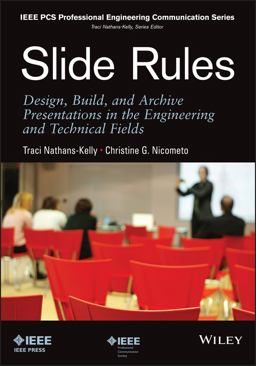Slide Rules Design, Build, and Archive Presentations in the Engineering and Technical Fields  9781118002964 Front Cover