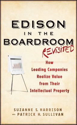 Edison in the Boardroom Revisited How Leading Companies Realize Value from Their Intellectual Property 2nd 9781118004531 Front Cover
