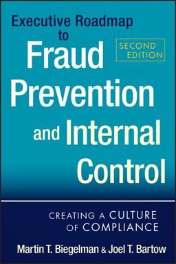 Executive Roadmap to Fraud Prevention and Internal Control Creating a Culture of Compliance 2nd 9781118004586 Front Cover