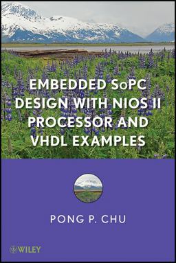 Embedded SoPC Design with Nios II Processor and VHDL Examples  9781118008881 Front Cover