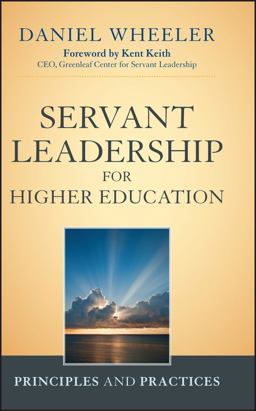 Servant Leadership for Higher Education Principles and Practices  9781118008904 Front Cover