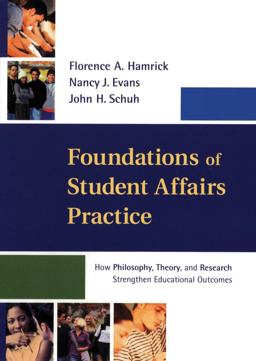 Foundations of Student Affairs Practice How Philosophy, Theory, and Research Strengthen Educational Outcomes  9781118009246 Front Cover