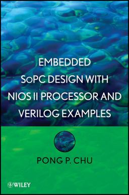 Embedded SoPC Design with Nios II Processor and Verilog Examples  9781118011034 Front Cover