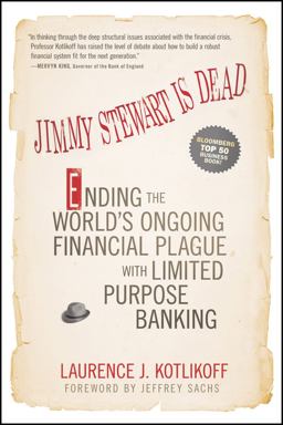Jimmy Stewart Is Dead Ending the World's Ongoing Financial Plague with Limited Purpose Banking  9781118011331 Front Cover