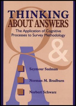 Thinking about Answers The Application of Cognitive Processes to Survey Methodology  9781118016091 Front Cover
