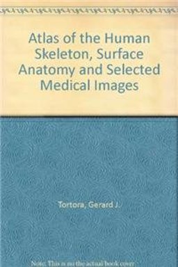 Atlas of the Human Skeleton, Surface Anatomy and Selected Medical Images