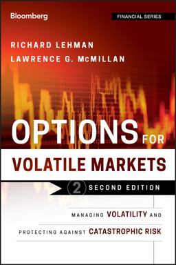 Options for Volatile Markets Managing Volatility and Protecting Against Catastrophic Risk 2nd 9781118022269 Front Cover