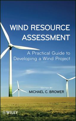 Wind Resource Assessment A Practical Guide to Developing a Wind Project  9781118022320 Front Cover
