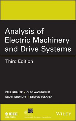 Analysis of Electric Machinery and Drive Systems 3rd 9781118024294 Front Cover