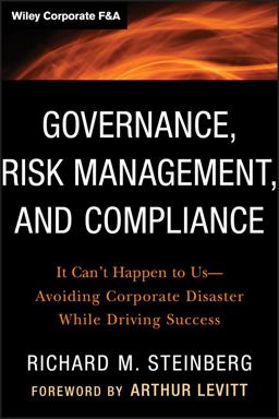 Governance, Risk Management, and Compliance It Can't Happen to Us--Avoiding Corporate Disaster While Driving Success  9781118024300 Front Cover