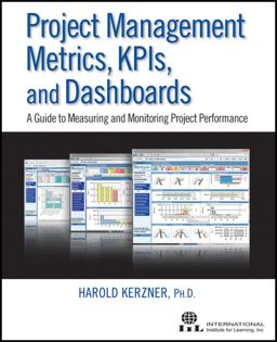 Project Management Metrics, KPIs, and Dashboards A Guide to Measuring and Monitoring Project Performance  9781118026526 Front Cover