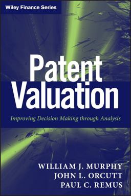 Patent Valuation Improving Decision Making Through Analysis  9781118027349 Front Cover