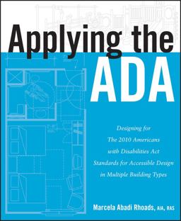 Applying the ADA Designing for the 2010 Americans with Disabilities Act Standards for Accessible Design in Multiple Building Types  9781118027868 Front Cover