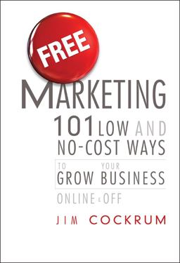Free Marketing 101 Low and No-Cost Ways to Grow Your Business, Online and Off  9781118034712 Front Cover