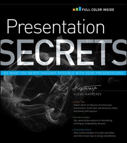Presentation Secrets Do What You Never Thought Possible with Your Presentations  9781118034965 Front Cover