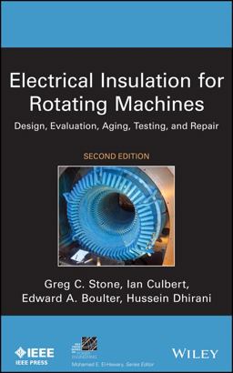 Electrical Insulation for Rotating Machines Design, Evaluation, Aging, Testing, and Repair 2nd 9781118057063 Front Cover