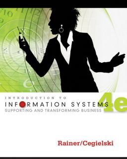 Introduction to Information Systems Enabling and Transforming Business 4th 9781118063347 Front Cover