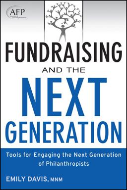Fundraising and the Next Generation, + Website Tools for Engaging the Next Generation of Philanthropists  9781118077023 Front Cover