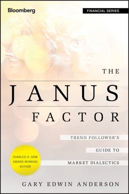 Janus Factor Trend Follower's Guide to Market Dialectics  9781118087077 Front Cover