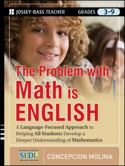 Problem with Math Is English A Language-Focused Approach to Helping All Students Develop a Deeper Understanding of Mathematics  9781118095706 Front Cover