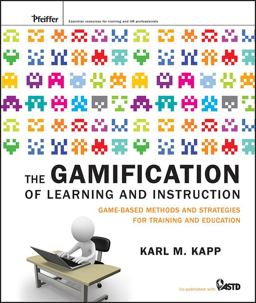 Gamification of Learning and Instruction Game-Based Methods and Strategies for Training and Education  9781118096345 Front Cover