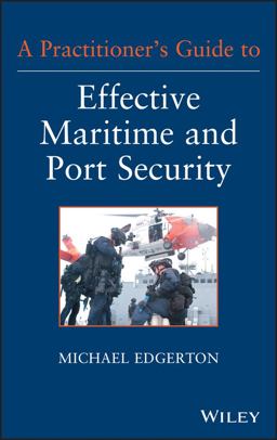 Practitioner's Guide to Effective Maritime and Port Security  9781118099919 Front Cover