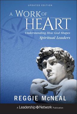 Work of Heart Understanding How God Shapes Spiritual Leaders 2nd 9781118103180 Front Cover