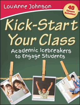 Kick-Start Your Class Academic Icebreakers to Engage Students  9781118104569 Front Cover