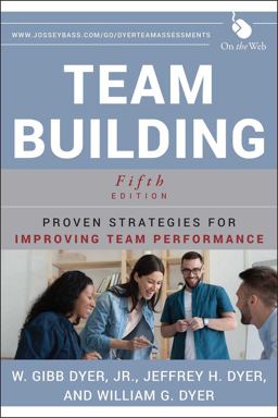 Team Building Proven Strategies for Improving Team Performance 5th 9781118105139 Front Cover