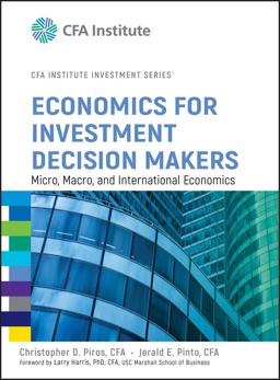 Economics for Investment Decision Makers Micro, Macro, and International Economics 1st 9781118105368 Front Cover