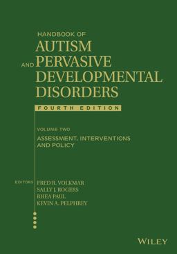 Handbook of Autism and Pervasive Developmental Disorders Assessment, Interventions, and Policy 4th 9781118107034 Front Cover