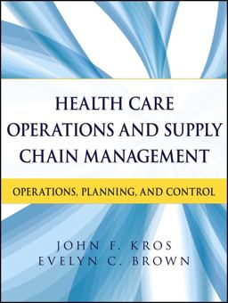 Health Care Operations and Supply Chain Management Operations, Planning, and Control  9781118109779 Front Cover