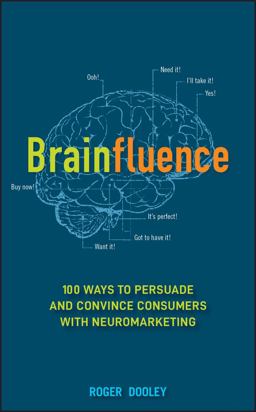 Brainfluence 100 Ways to Persuade and Convince Consumers with Neuromarketing  9781118113363 Front Cover