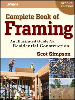 Complete Book of Framing An Illustrated Guide for Residential Construction 2nd 9781118113493 Front Cover