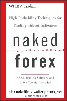 Naked Forex High-Probability Techniques for Trading Without Indicators  9781118114018 Front Cover