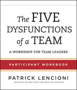 Five Dysfunctions of a Team Participant Workbook for Team Leaders 2nd 9781118118788 Front Cover