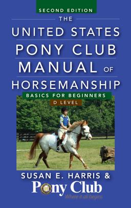 United States Pony Club Manual of Horsemanship Basics for Beginners 2nd 9781118123782 Front Cover